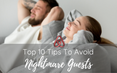 TOP 10 TIPS TO AVOID NIGHTMARE AIRBNB GUESTS